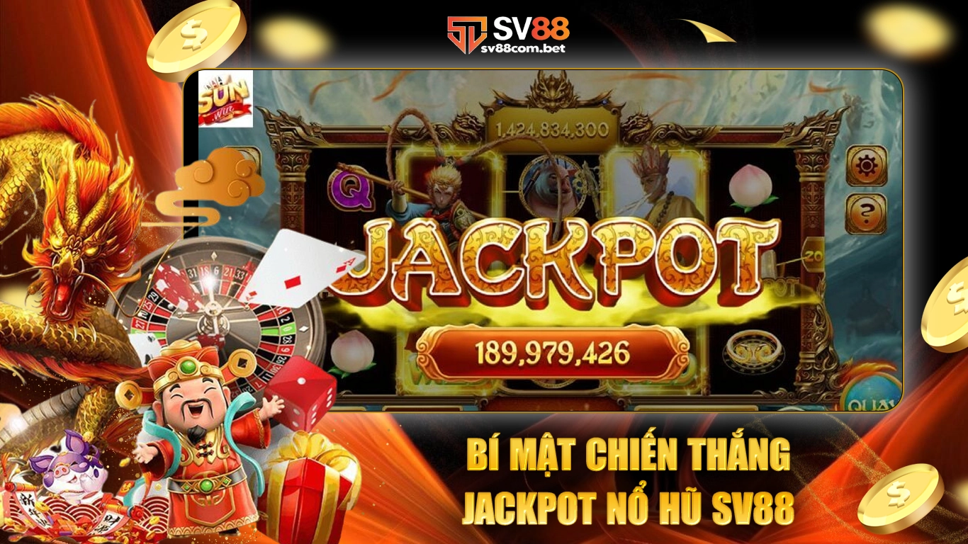 Bí mật chiến thắng jackpot nổ hũ sv88