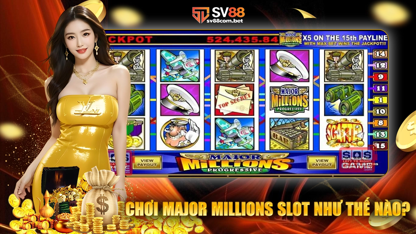 Chơi major millions slot như thế nào?