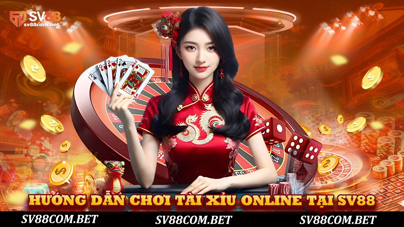 Hướng dẫn chơi tài xỉu online tại sv88