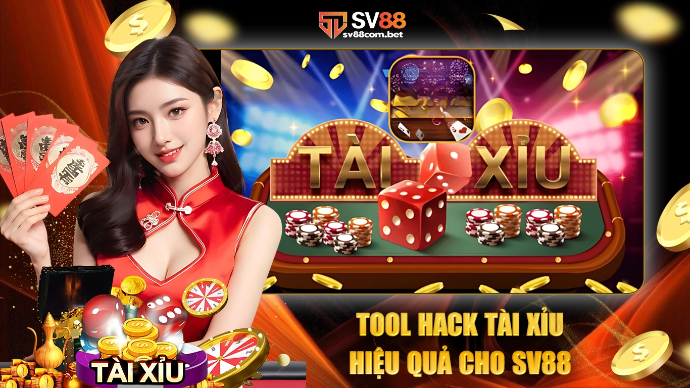 Tool hack tài xỉu hiệu quả cho sv88